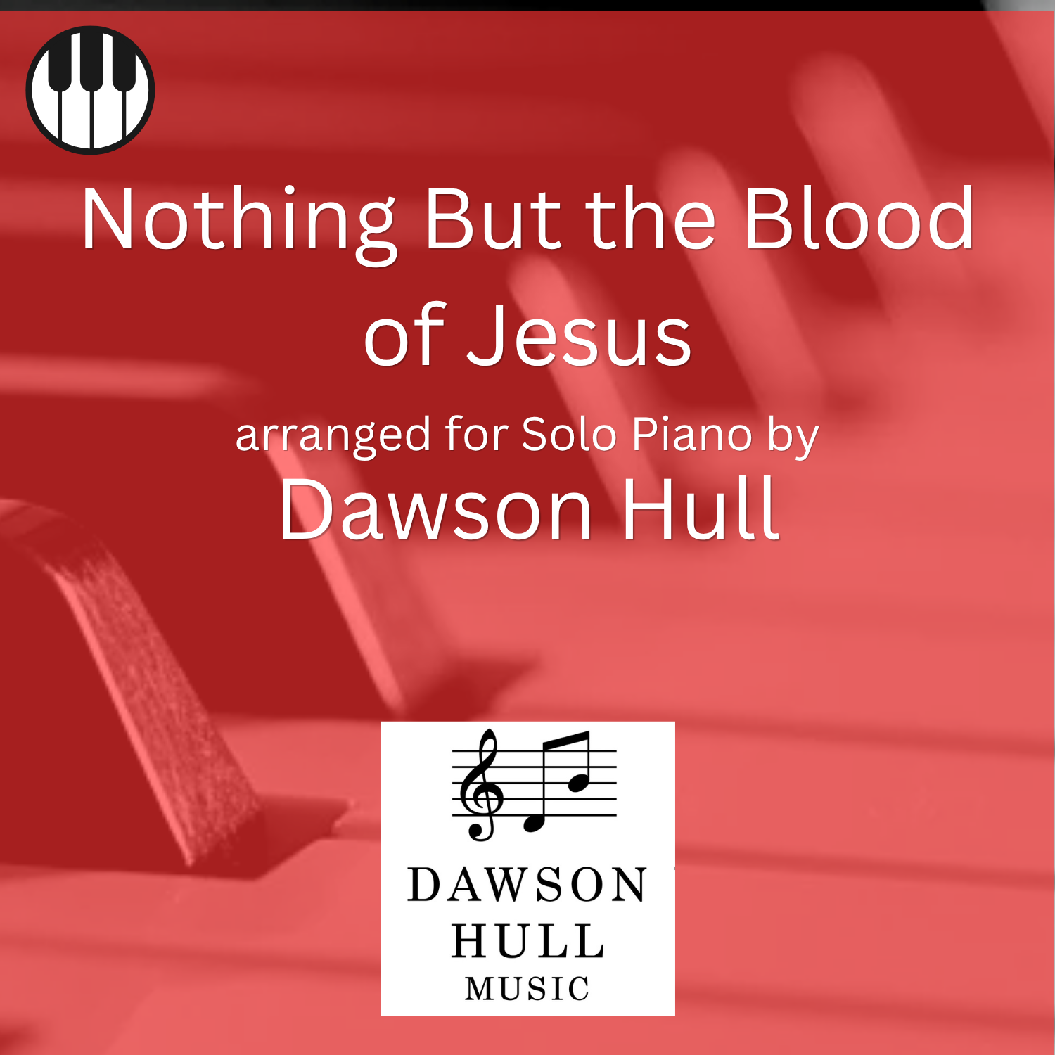 Nothing But the Blood arranged for Solo Piano