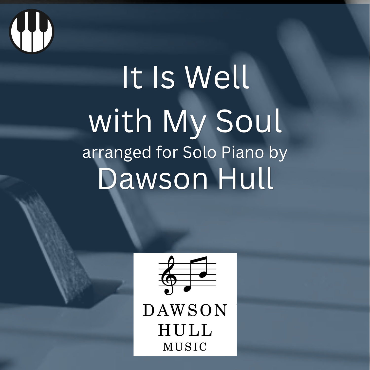 It Is Well with My Soul arranged for Solo Piano