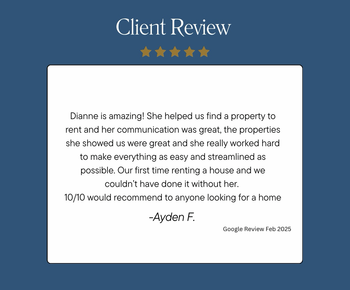Client review graphic with a five-star rating and a testimonial for Dianne from Ayden F., praising her help with property rental and communication, rated 10 out of 10, dated February 2025.