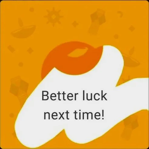 A graphic of a partially scratched scratch card with a yellow-orange background. The text reads "Better luck next time!"