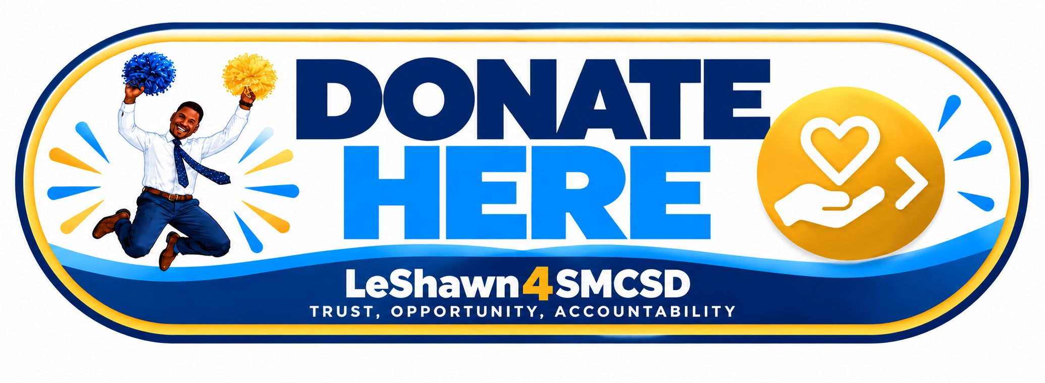 A colorful graphic encouraging donations with a jumping man holding pom-poms, bold text saying 'Donate Here', a logo with a hand and heart, and the words 'LeShawn 4 SM CSD' with a slogan 'Trust, Opportunity, Accountability'.