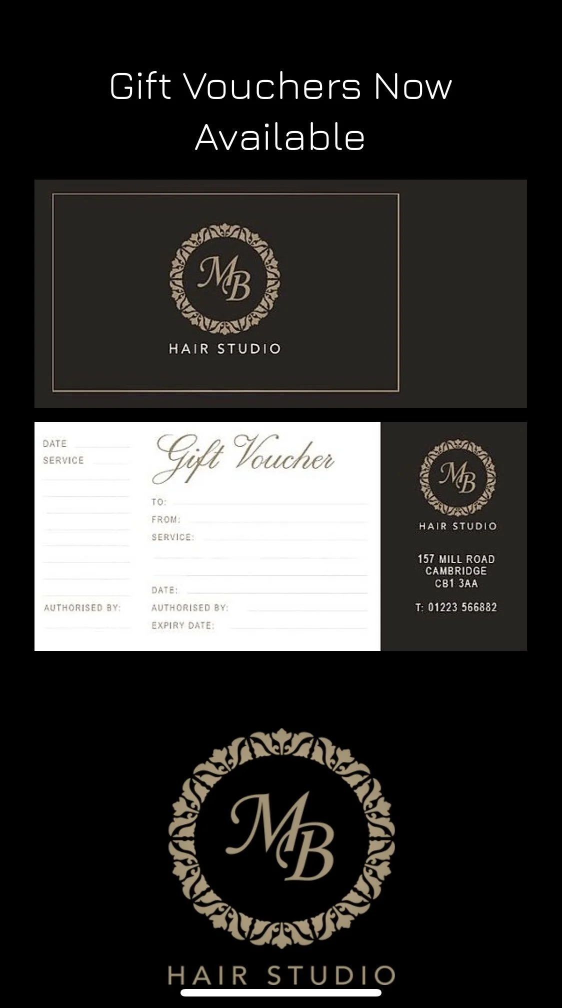 Black background with white text stating "Gift Vouchers Now Available" and a logo for MB Hair Studio, which has a circular design with the initials "MB" in the middle, surrounded by a decorative border. Below is a gift voucher template with spaces for date, service, recipient, sender, authorized by, and expiry date, and includes the salon's address and phone number.
