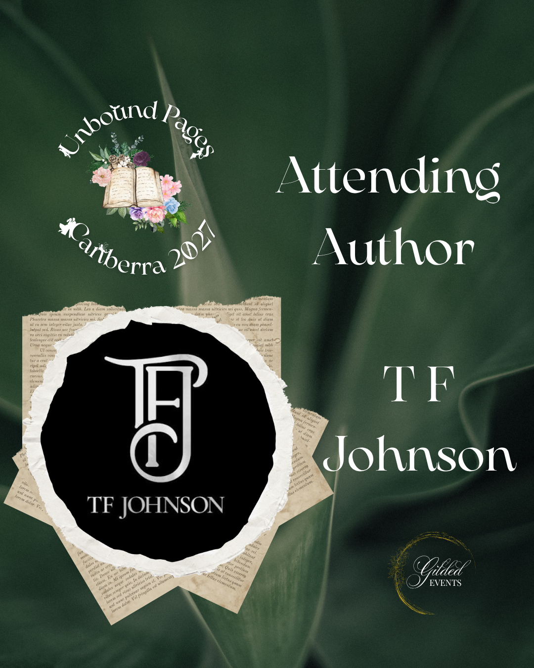 Invitation graphic for attending author TF Johnson at Unbound Pages Canberra 2021, with a central black and white logo, background of green leaves, and decorative floral and text elements.