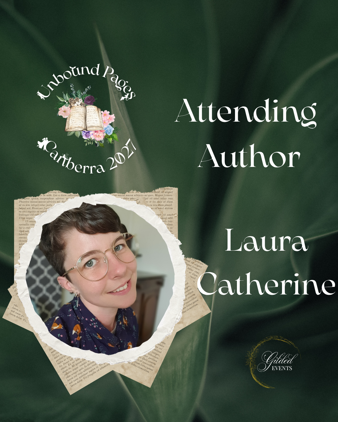 Event poster with a green leaf background, featuring a portrait of a woman with short dark hair and glasses in a torn paper frame, surrounded by torn newspaper pieces. The poster advertises Laura Catherine as the attending author at the Unbound Pages