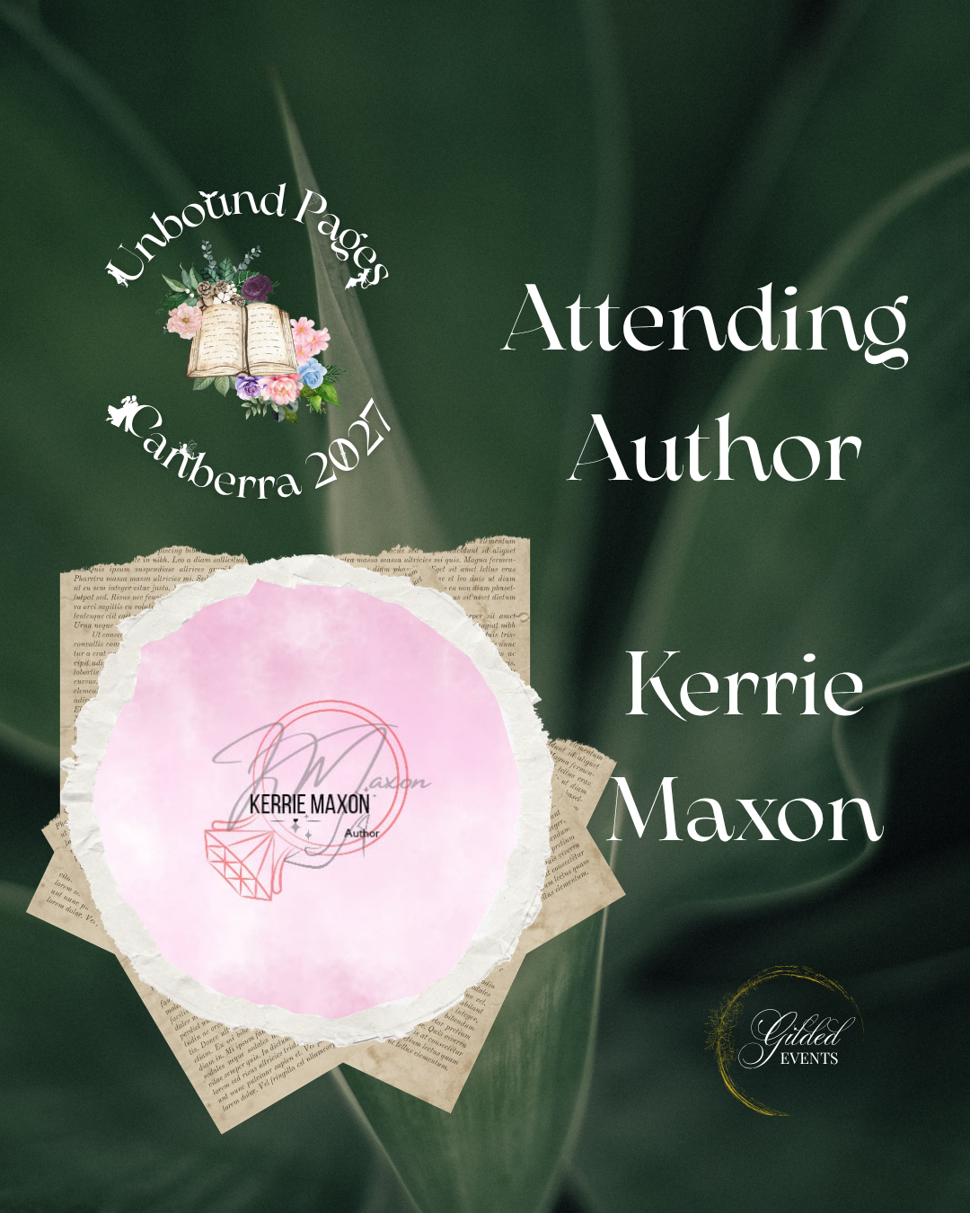Event poster with green leafy background, featuring a book illustration surrounded by flowers, and torn paper with the author's name, Kerrie Maxon, printed on pink and beige overlapping paper. Text includes 'Attending Author Kerrie Maxon,' 'Unbound P