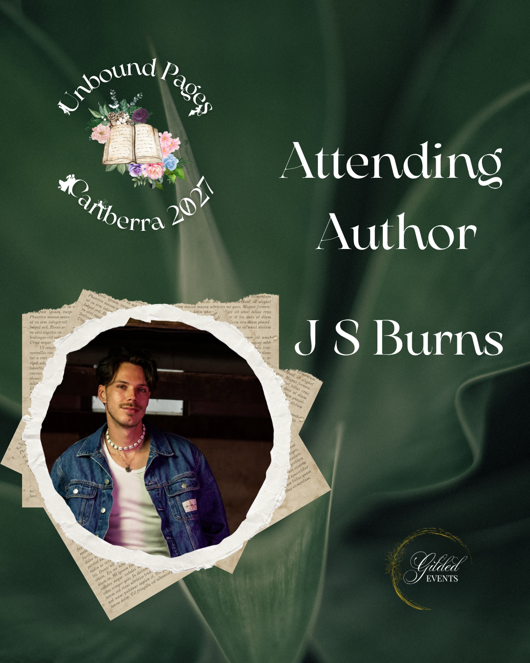 Event poster for attending author J S Burns at Unbound Pages Canberra 2023, featuring a portrait of J S Burns with a jean jacket, surrounded by decorative elements like torn paper, flowers, and text.