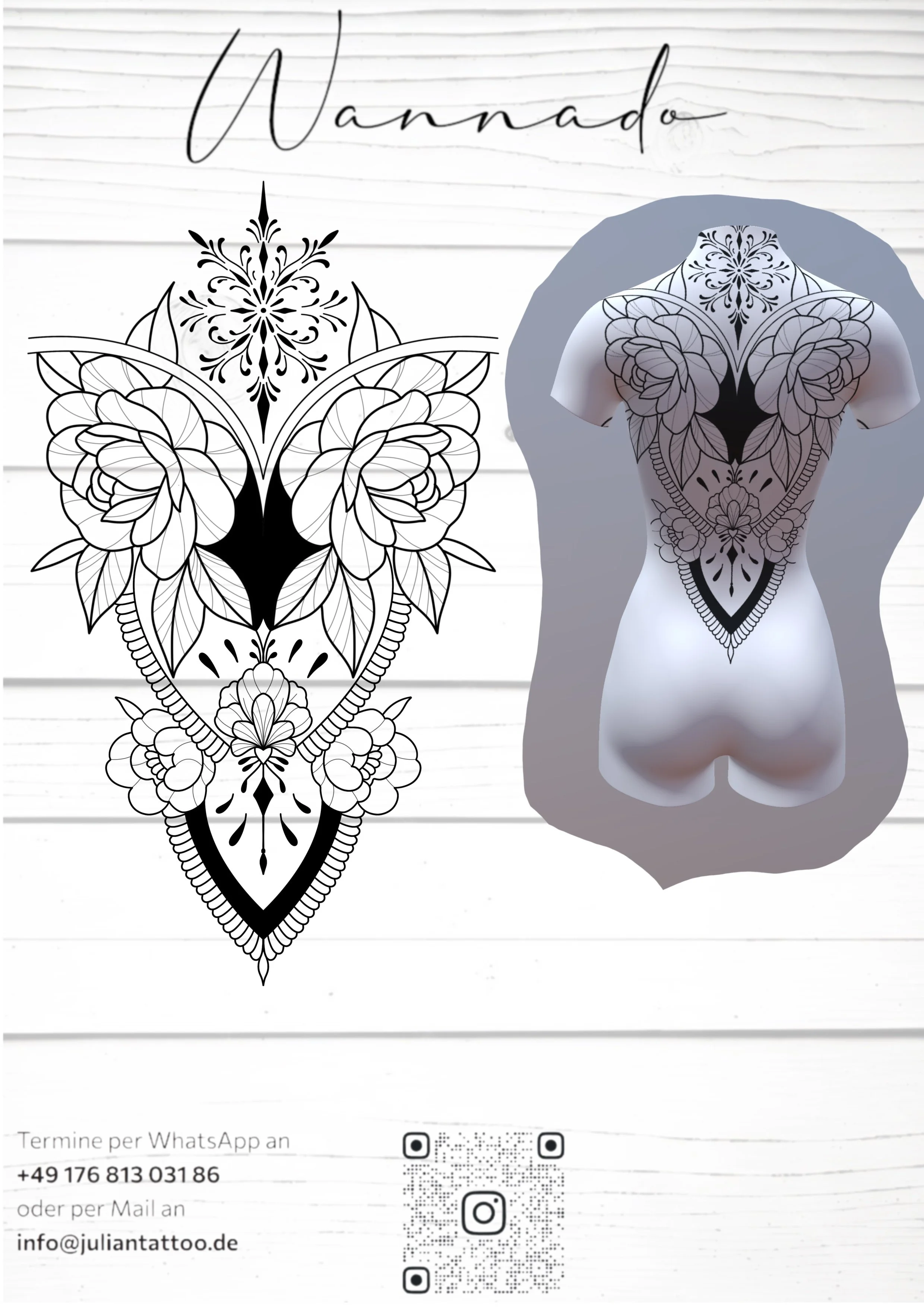 Schwarzes und weißes Tattoo-Design mit Blumen, Blättern und filigranen Mustern auf einem Modelokörper, mit dem Namen 'Wannado' auf einem weißen Holz plakat im Hintergrund. Unten Kontaktinformationen inklusive QR-Codes, Telefonnummer und E-Mail-Adress