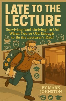 Published short book about being a mature student at university in the UK. Available to buy in paperback and Kindle versions