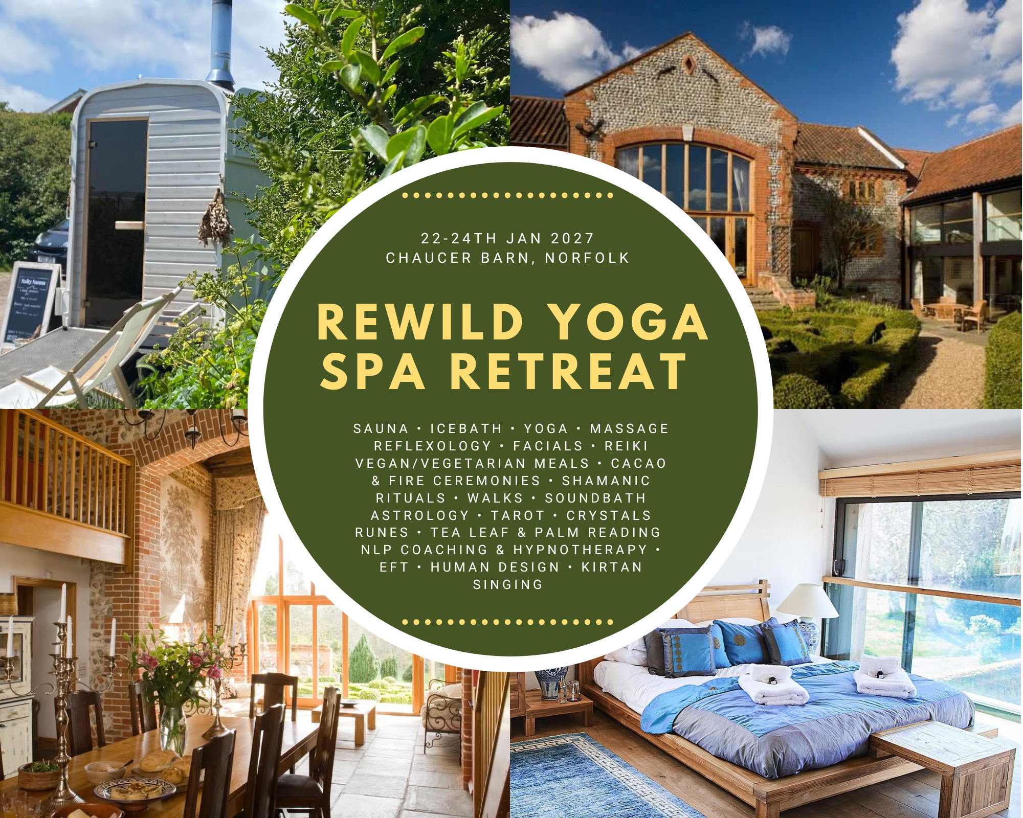 Schedule poster overlaying images of a yoga retreat, featuring an outdoor sauna with greenery, and a rustic brick house with a garden. Text details retreat dates, location at Chaucer Barn, Norfolk, and list of activities including sauna, ice bath, yoga, massage, reflexology, facials, Reiki, vegan meals, cacao ceremonies, fire ceremonies, shamanic rituals, walks, sound bath, astrology, tarot, crystals, runes, tea leaf and palm reading, NLP coaching, hypnotherapy, EFT, human design, Kirtan, and singing.