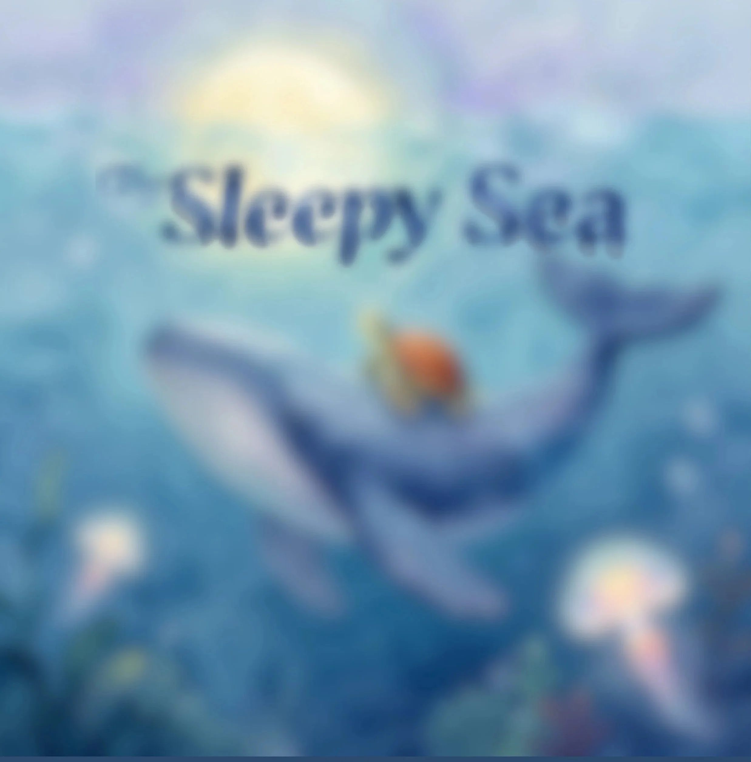 Blurred preview of The Sleepy Sea, an upcoming Whisperwood Bedtime Stories children's book by Selena Willowmere.