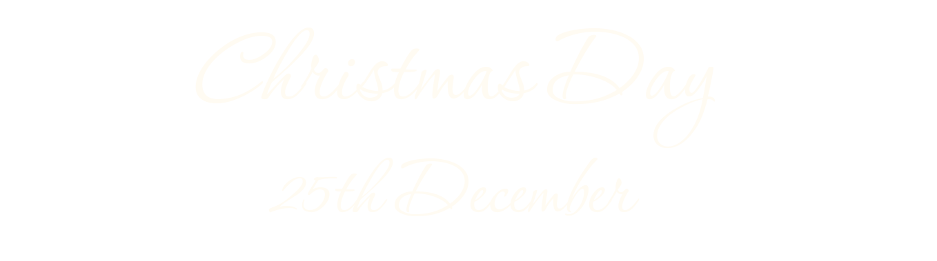Christmas Day text with 25th December date in elegant, light-colored script on a white background.