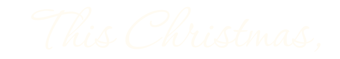 White cursive text on black background reading 'This Christmas,'
