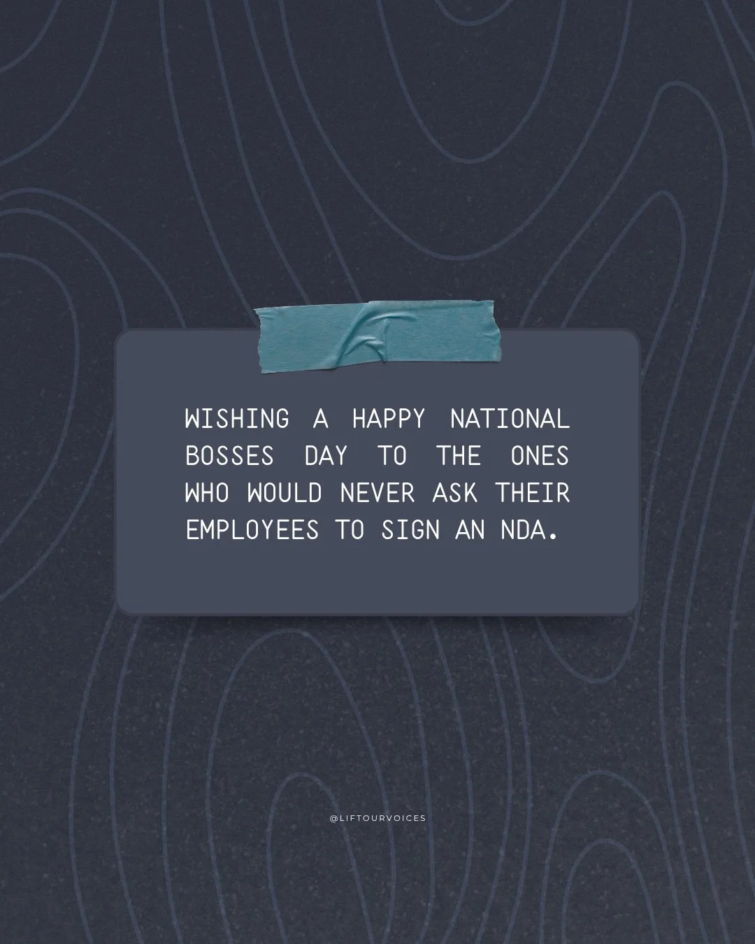 Your boss should be your boss, not a bully, not a harasser, not a perpetrator, and not a silencer. 

Happy National Bosses Day to the ones who recognize that.