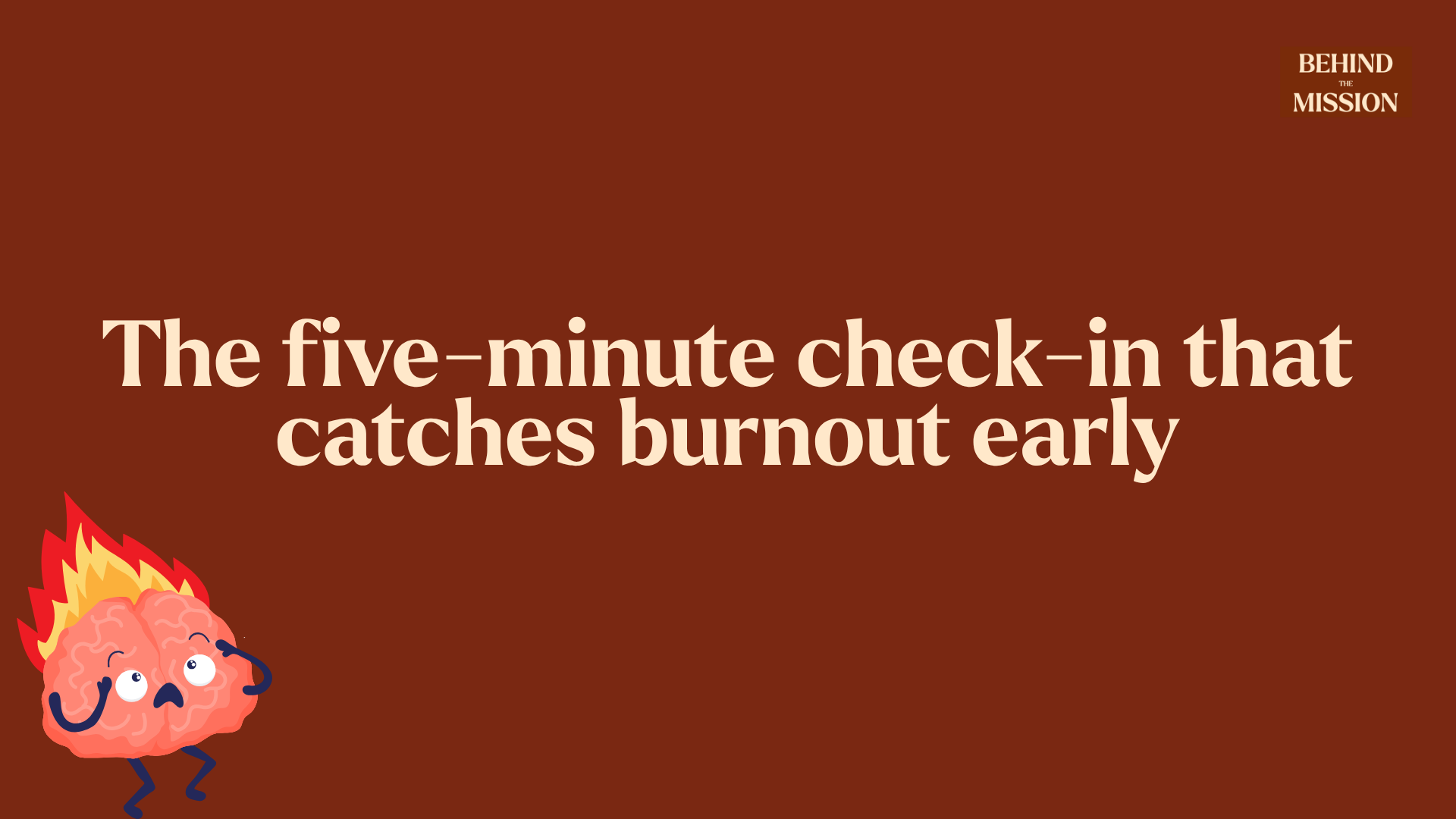 The five-minute check-in that catches burnout early