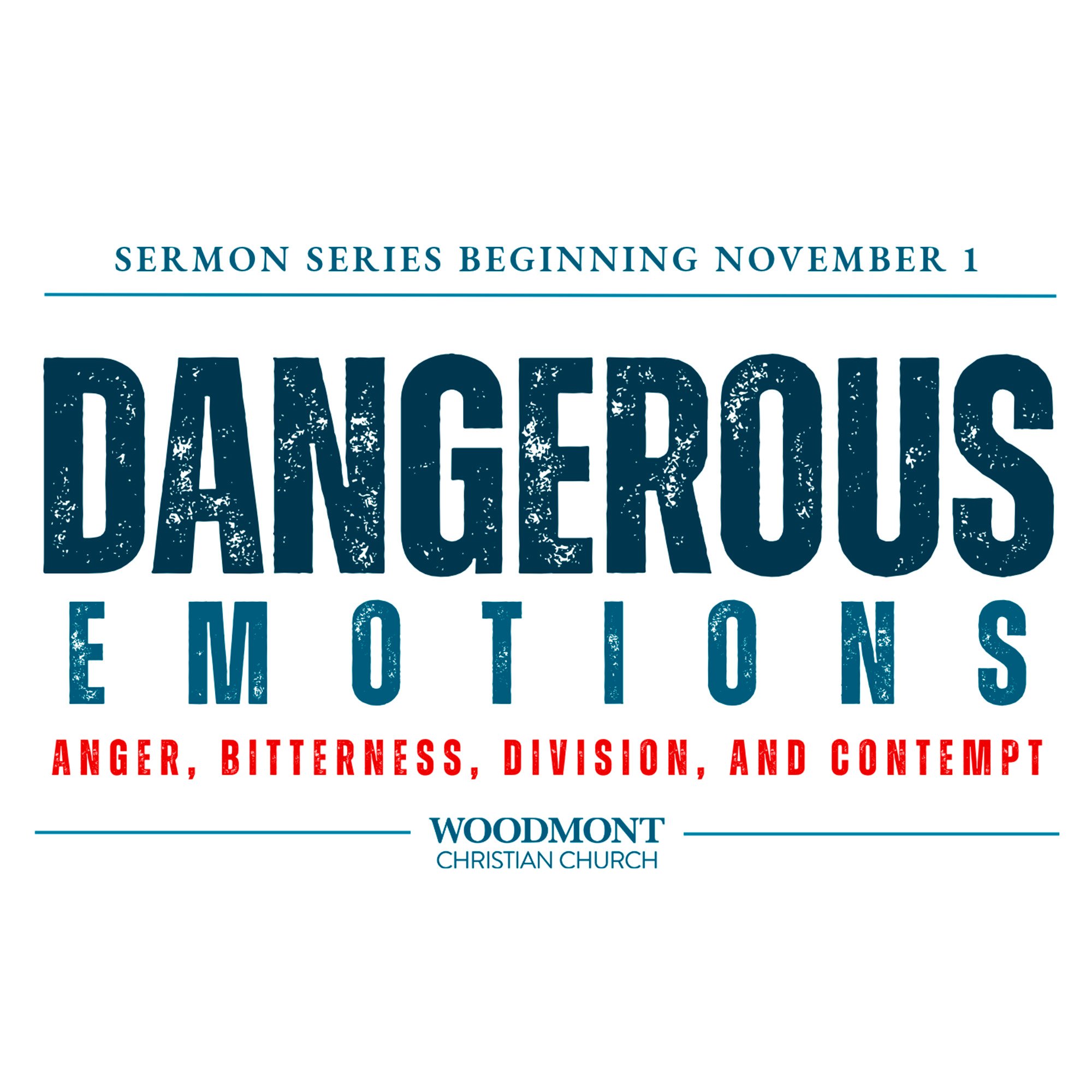 November Sermon Series: "Dangerous Emotions"﻿