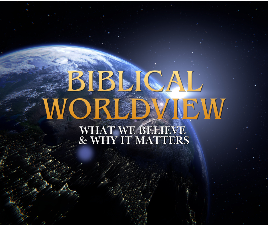 New Class Starting:  Biblical Worldview 
