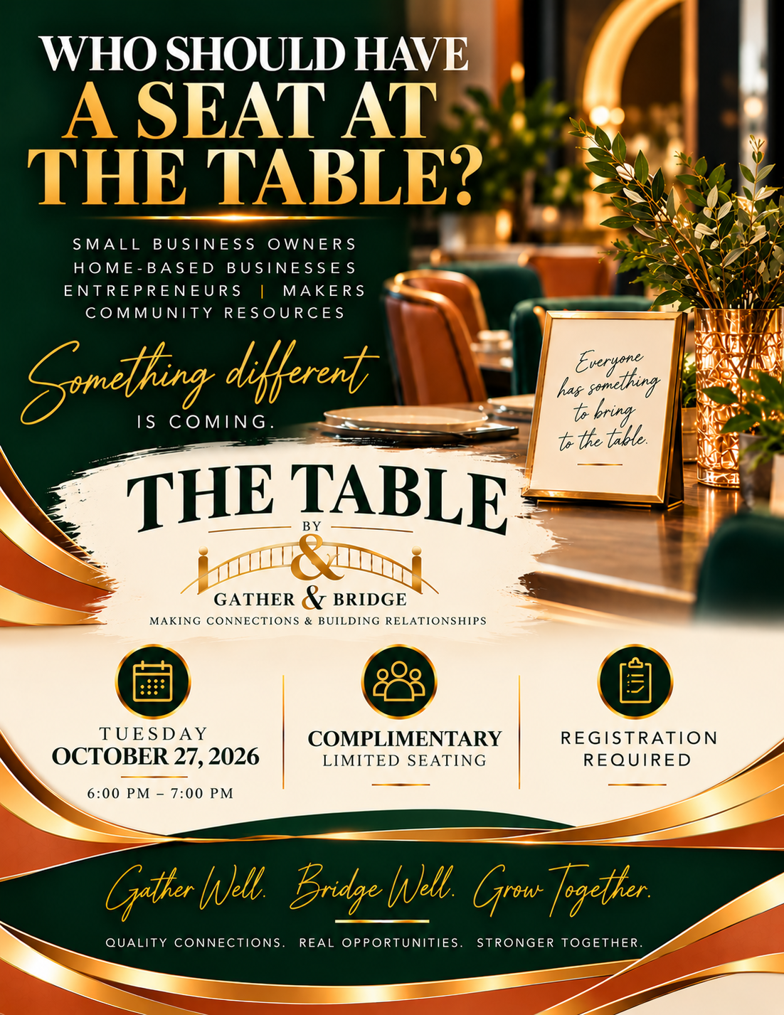 An event flyer promoting a gathering called 'The Table & Gather & Bridge' with details about a networking event on October 27, 2026, from 6:00 to 7:00 pm, featuring limited seating, registration required, and encouraging connection and relationship building in a dining setting with elegant table decor.