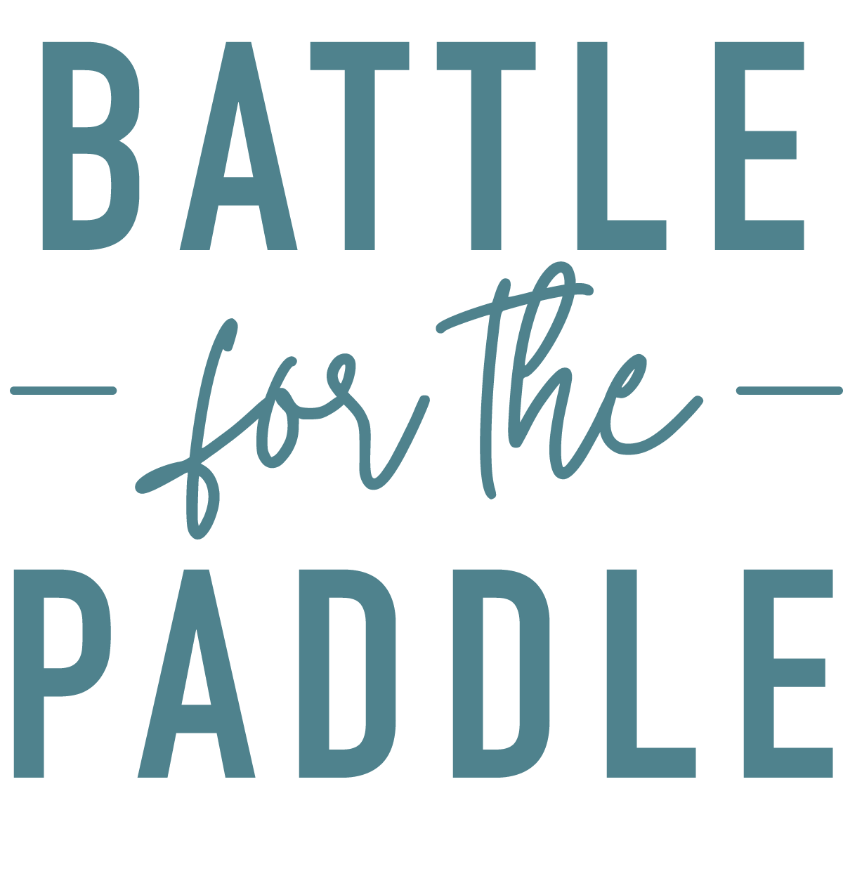 Text graphic that reads 'Battle for the Paddle' in large, bold letters with the phrase 'for the' written in a smaller, cursive font in the center.
