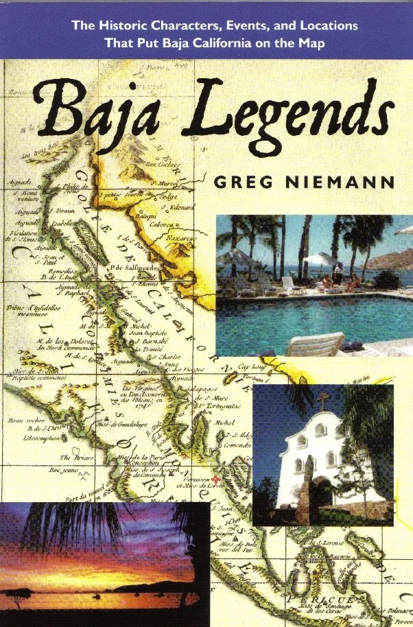 Book cover titled 'Baja Legends' by Greg Niemann, featuring a vintage map of Baja California, and photographs of a pool scene, a white church, and a sunset over the water.