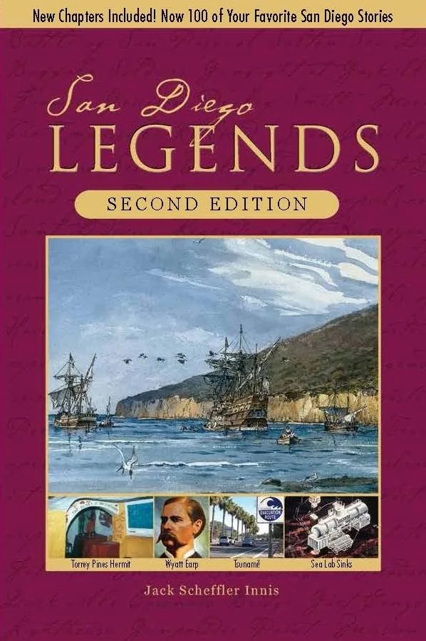 Book cover for 'San Diego Legends Second Edition' by Jack Scheffler Innis. The cover features a painting of ships near a coastline, with smaller images at the bottom depicting Torrey Pines Hermit, Wyatt Earp, a tsunami, and Sea Lab Sinks.