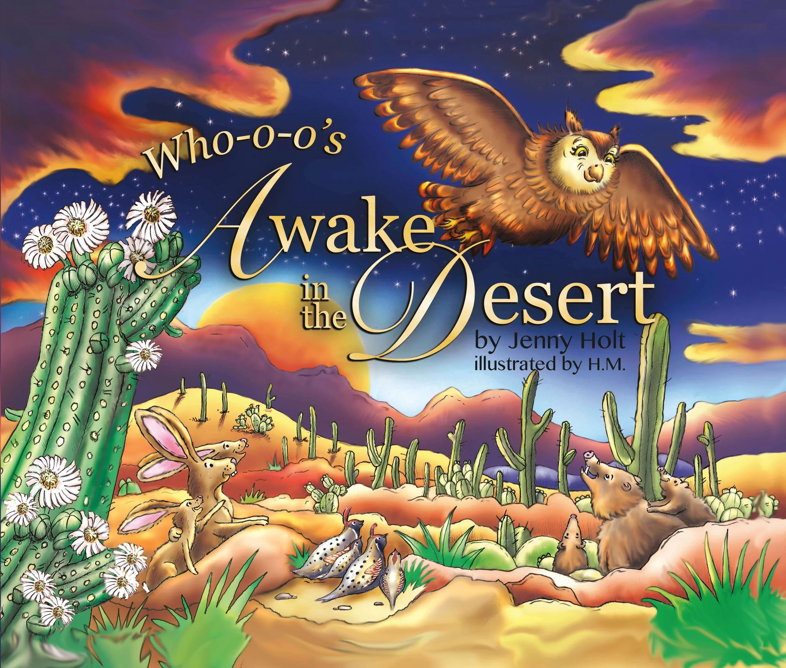 Book cover containing illustrated scene of the desert at sunset with animals including rabbits, mice, and birds among cacti and desert plants, featuring a large owl flying in the sky and the title 'Who-o-o's Awake in the Desert' by Jenny Holt.