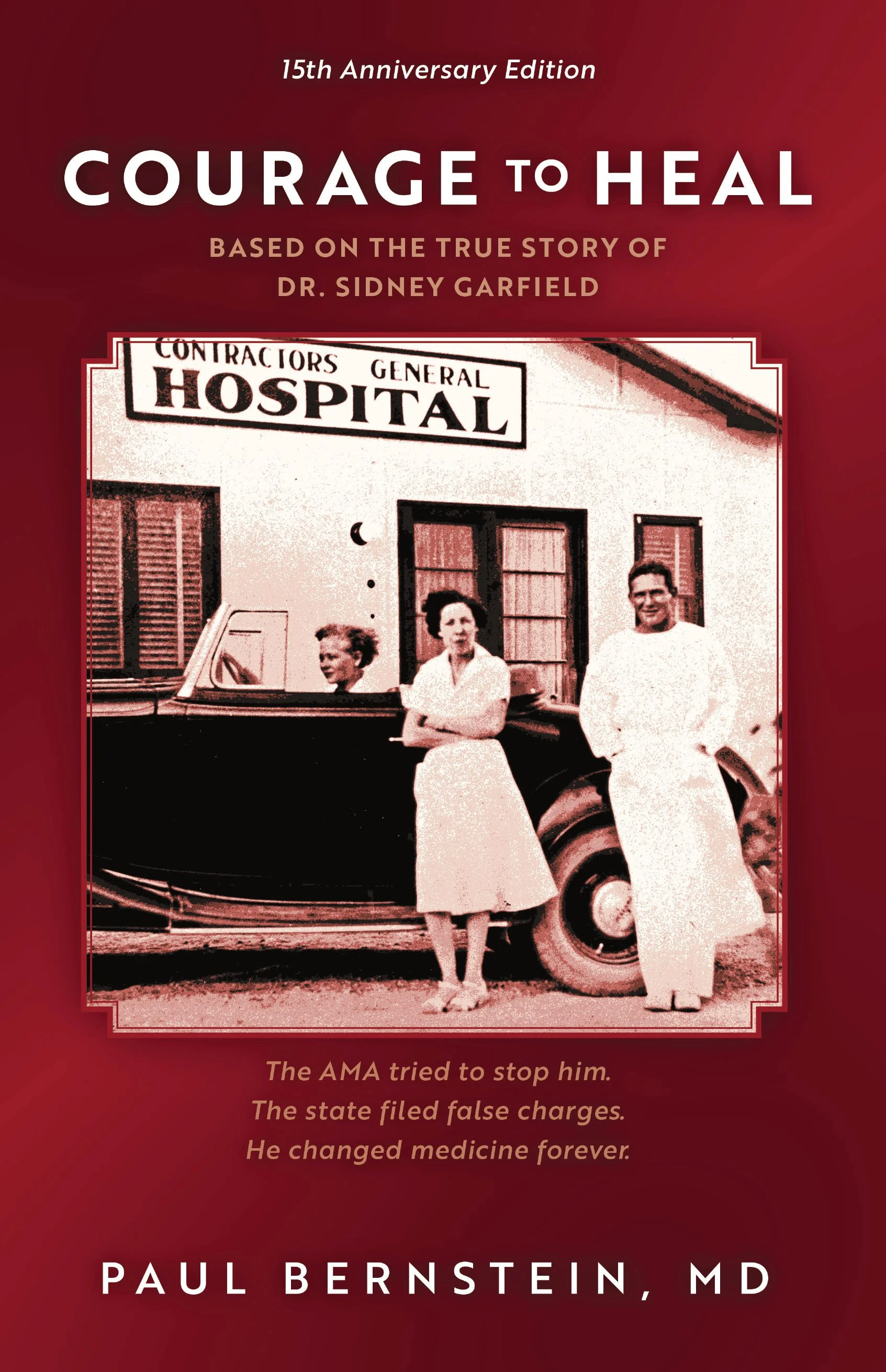 Book cover titled "Courage to Heal," 15th Anniversary Edition, based on Dr. Sidney Garfield's true story, with a black and white photo of three people standing in front of a hospital building, including a woman and a man dressed in white medical coats.