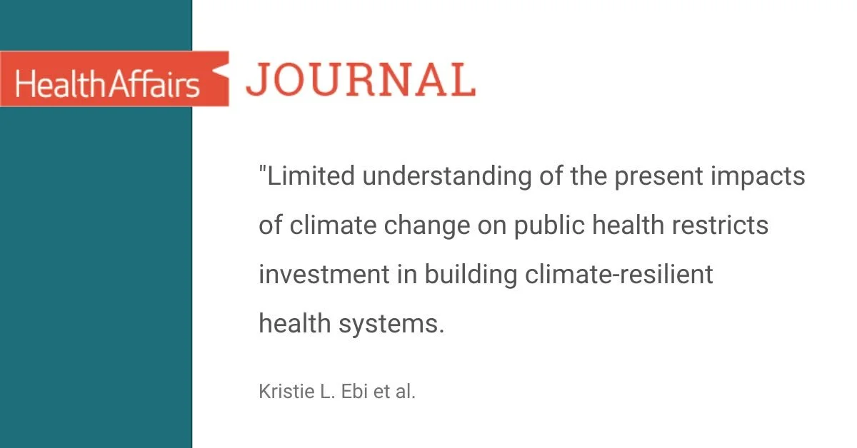 Cover page of a journal from Health Affairs titled 'Limited understanding of the present impacts of climate change on public health restricts investment in building climate-resilient health systems' by Kristie L. Ebi et al.