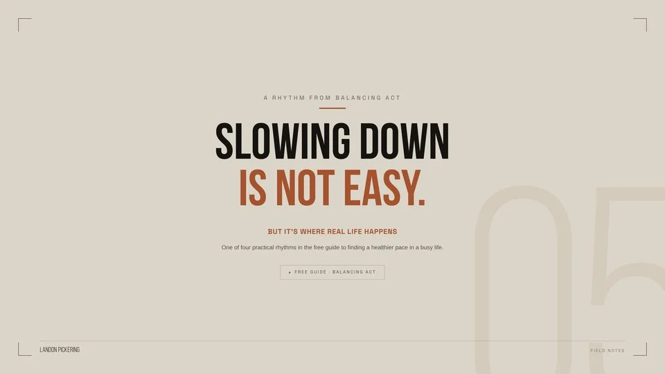 How to slow down