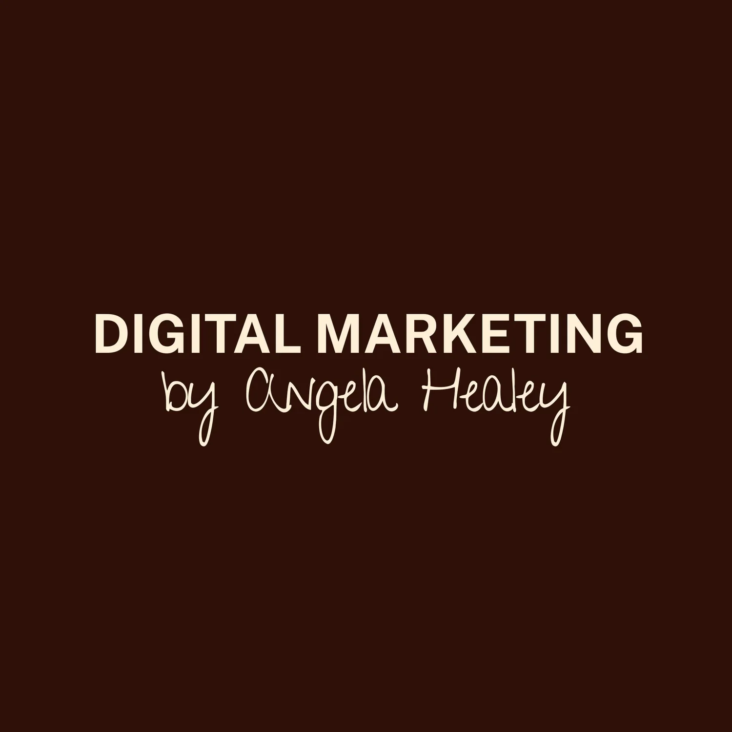 Digital Marketing by Angela Healey