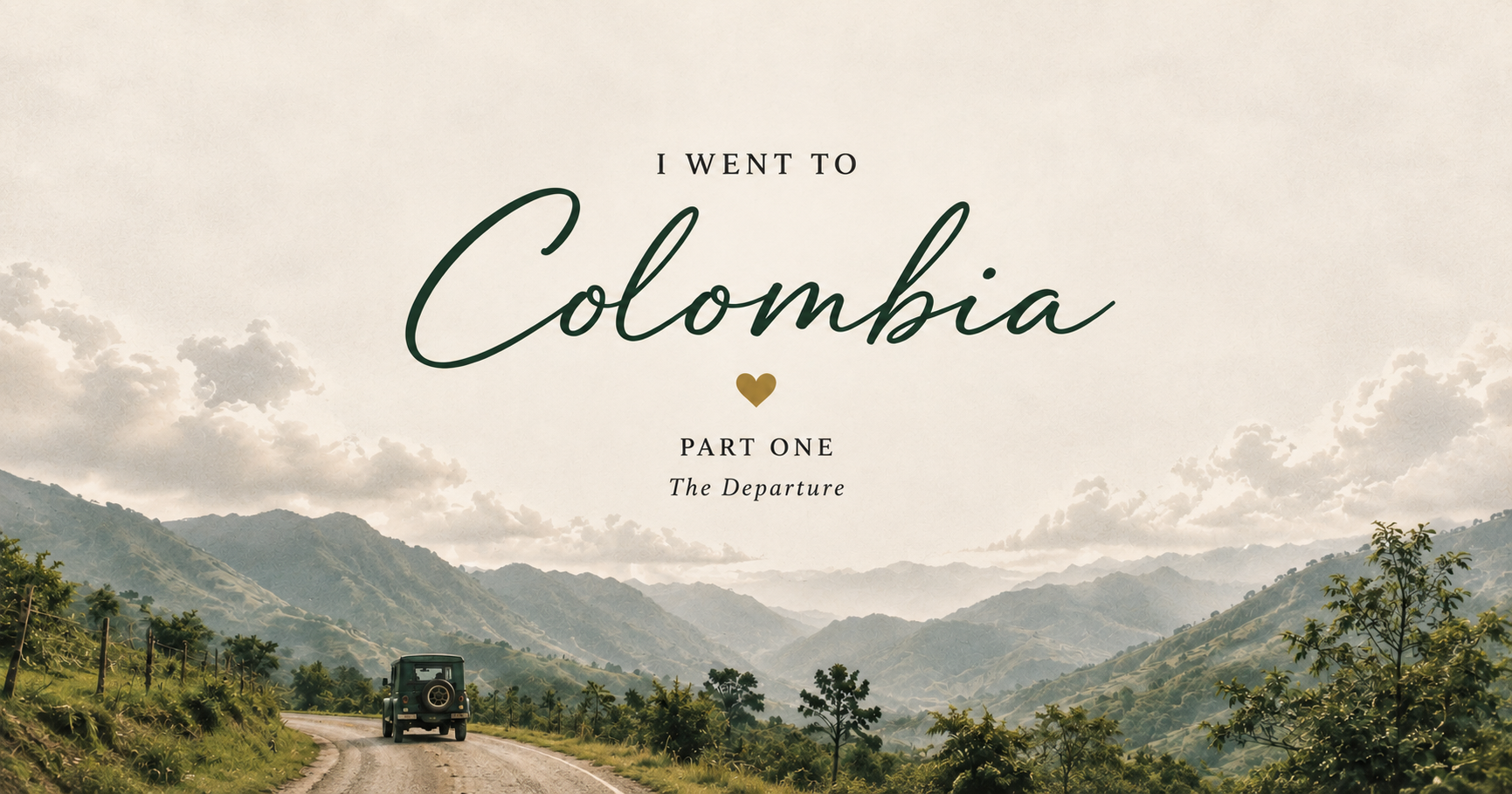 I Went to Colombia (Part One)