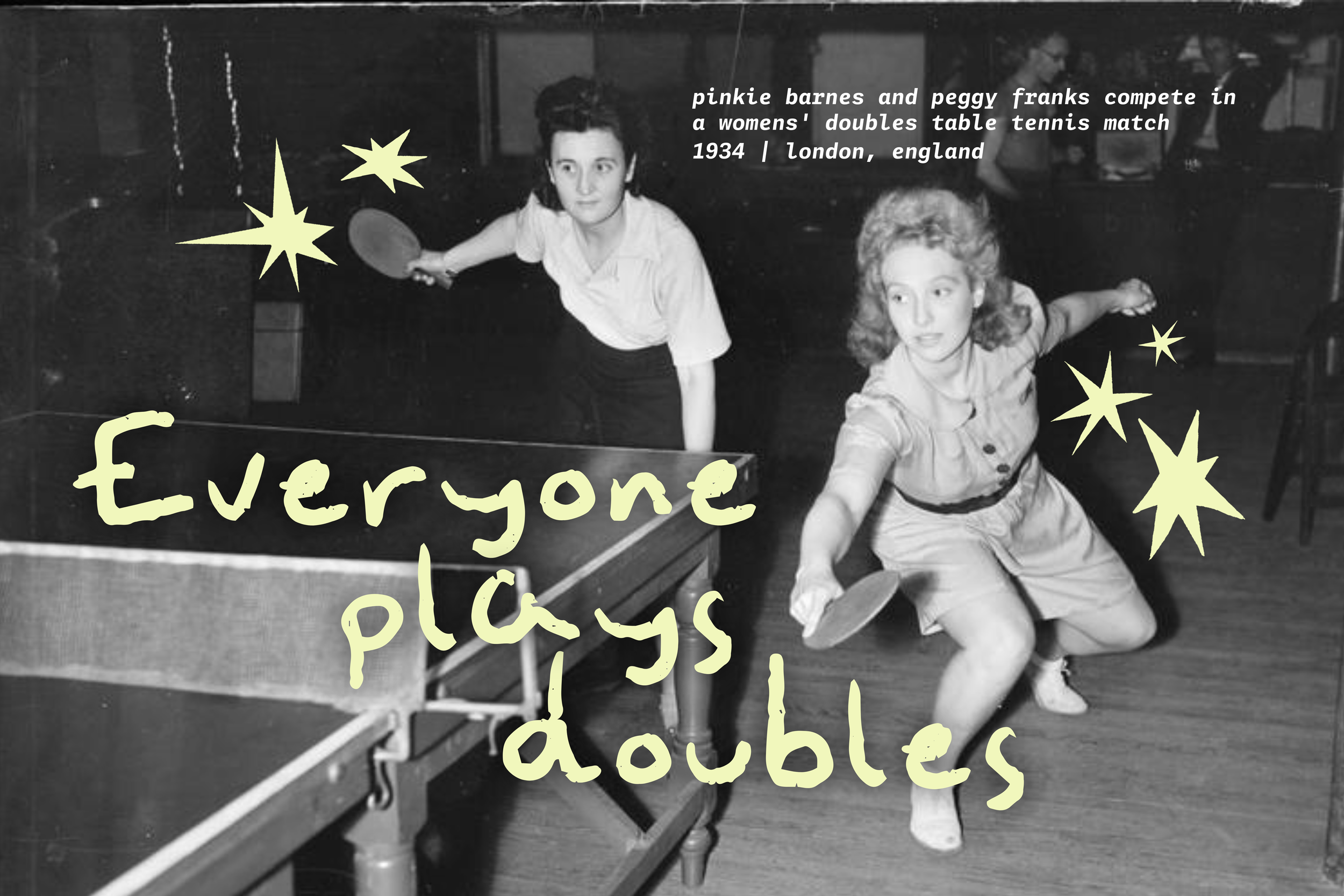 Black and white photo of two women playing table tennis in 1934 in London, England. One woman is positioned behind the table with a paddle in her hand, and the other woman is crouched in front, ready to hit the ball. There are decorative yellow starb