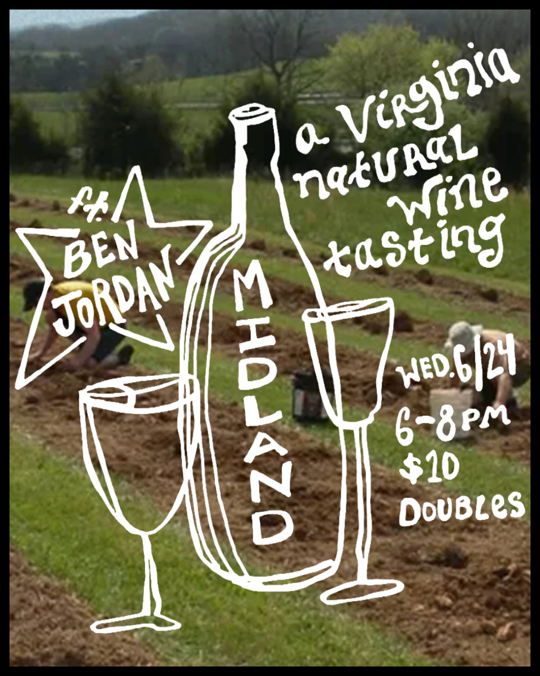 A hand-drawn advertisement on a vineyard background for a Virginia natural wine tasting event featuring Ben Jordan, scheduled for Wednesday, June 24, from 6 to 8 PM, with entry costing $10 a double.