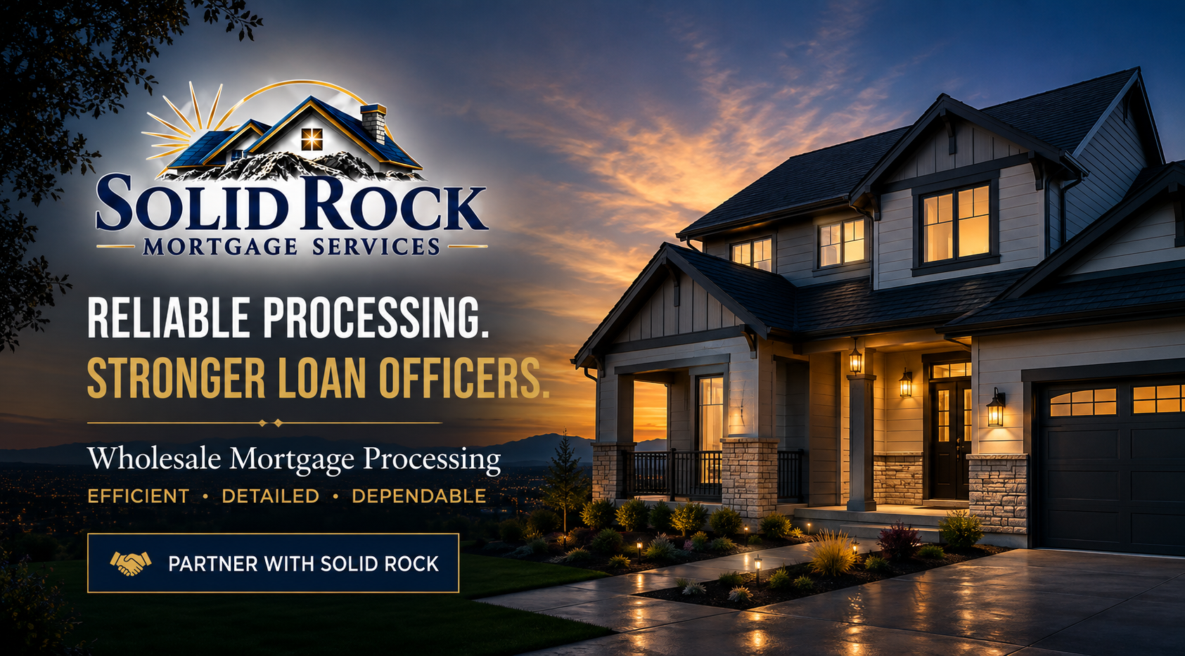 A large house illuminated at sunset with a front porch, landscaped yard, and a driveway in the foreground. An advertisement overlay shows the logo for Solid Rock Mortgage Services, highlighting reliable processing, stronger loan officers, and wholesale mortgage processing.