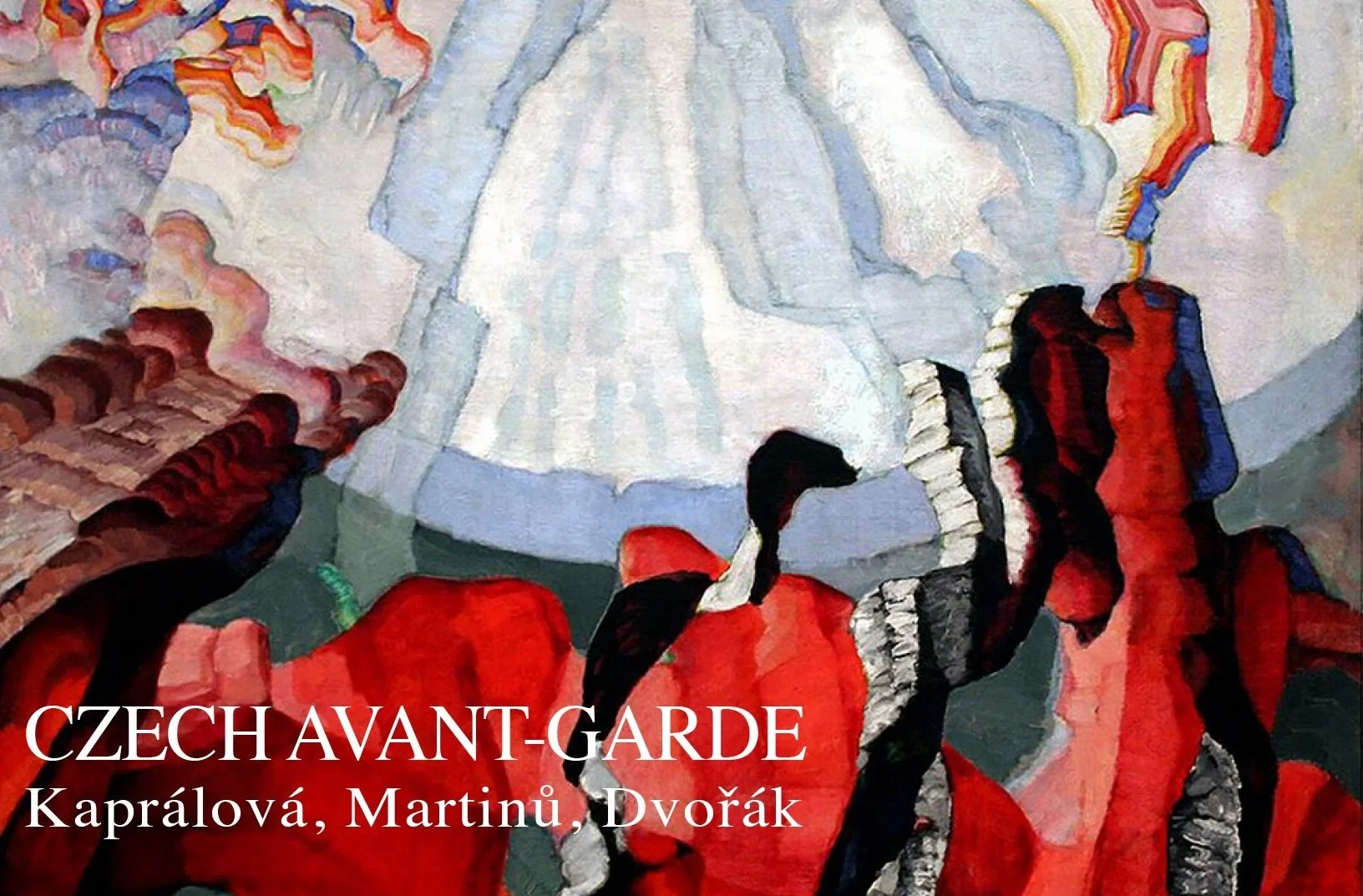 An impressionistic painting illustrating a group of people in red and black, possibly soldiers or performers, with a large white tent or structure in the background. Text overlay includes "Czech Avant-Garde" and names Kaprálová, Martini, and Dvořák.