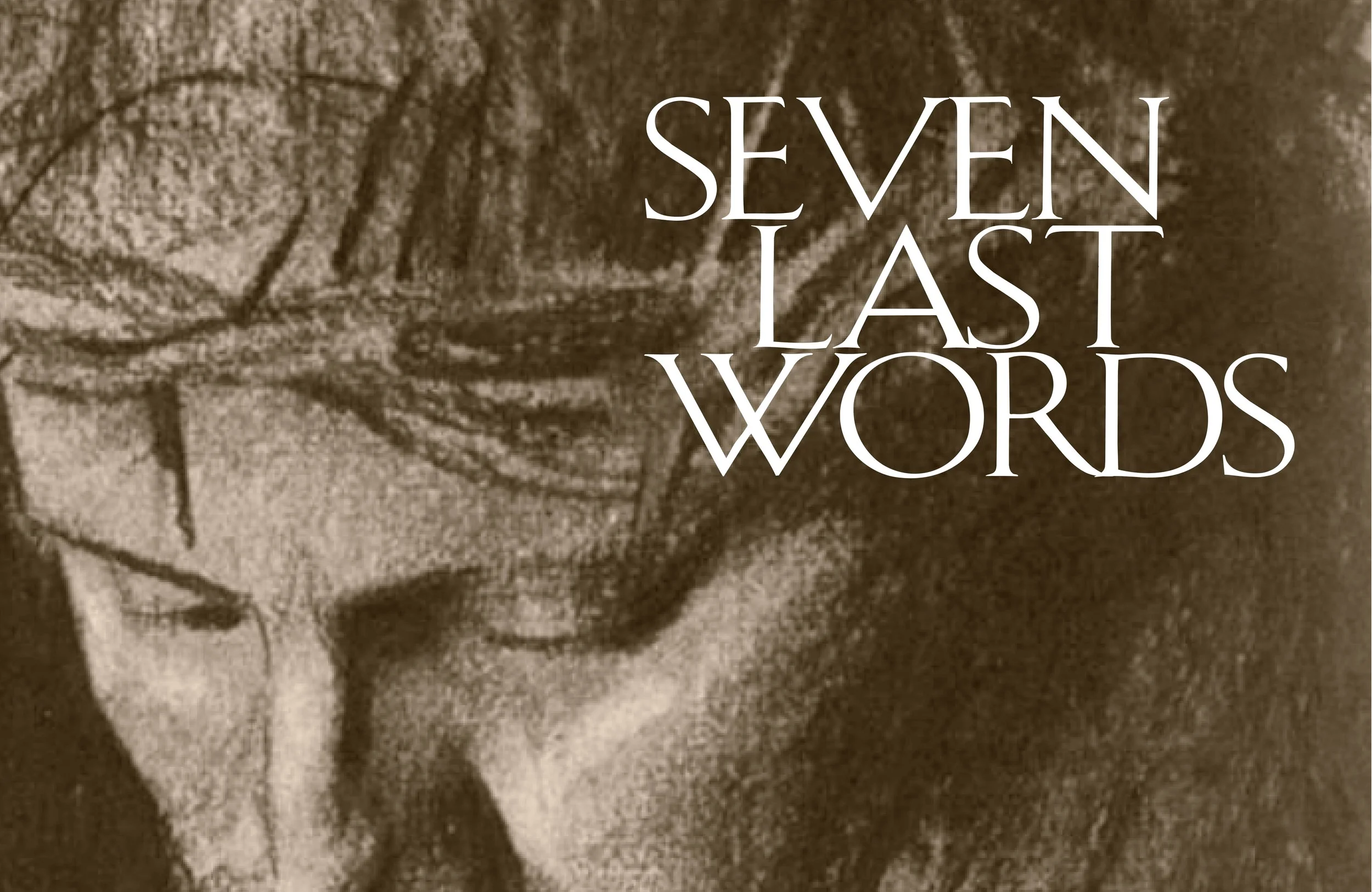 Close-up of a printed or drawn image of a hand holding a pen, with the words 'Seven Last Words' overlaid on top.