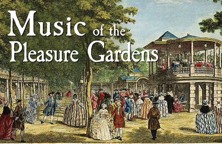 MUSIC OF THE PLEASURE GARDENS