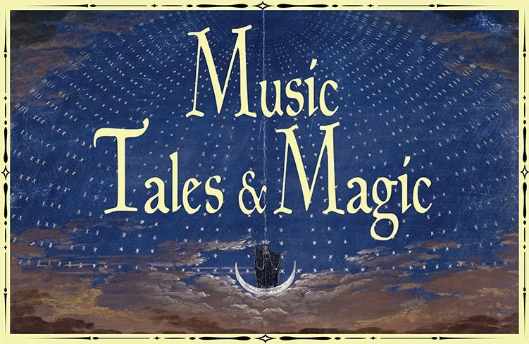 MUSIC, TALES & MAGIC