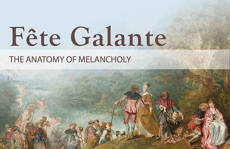 Fete Galante: The Anatomy Of Melancholy