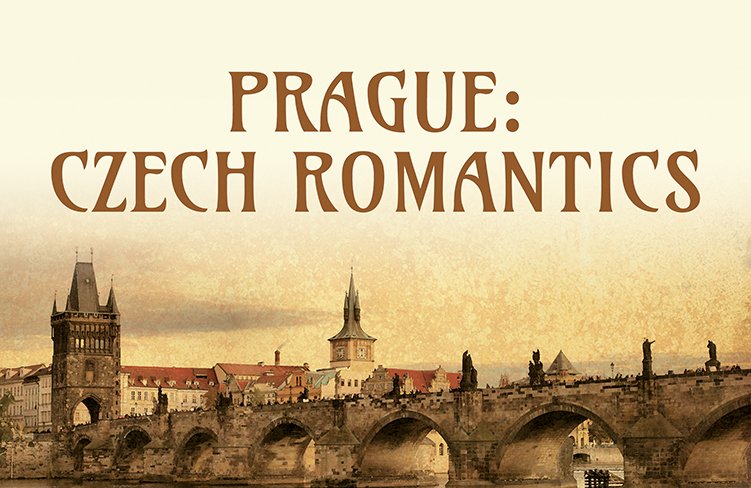 PRAGUE: CZECH ROMANTICS