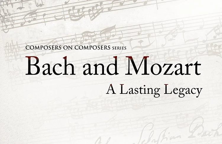 BACH AND MOZART: A LASTING LEGACY