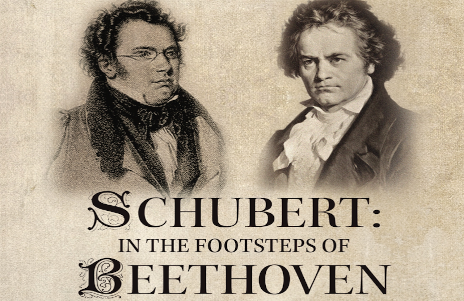 SCHUBERT: IN THE FOOTSTEPS OF BEETHOVEN