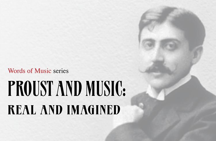 PROUST AND MUSIC: REAL AND IMAGINED