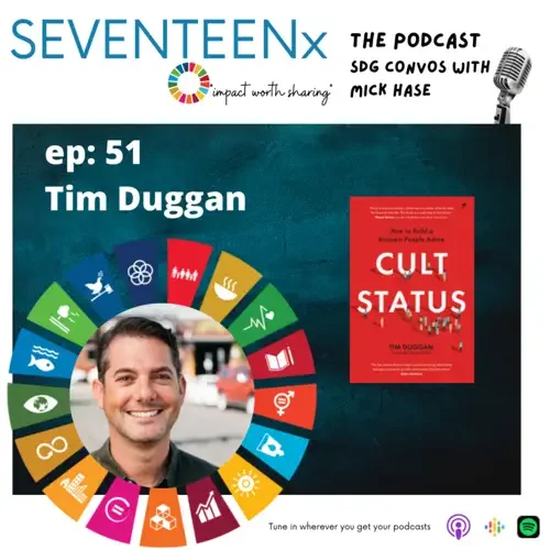 Promotional graphic for SEVENTEENX podcast episode 51 featuring Tim Duggan and his book 'Cult Status.' Includes podcast title, episode number, guest name, a photo of Tim Duggan.