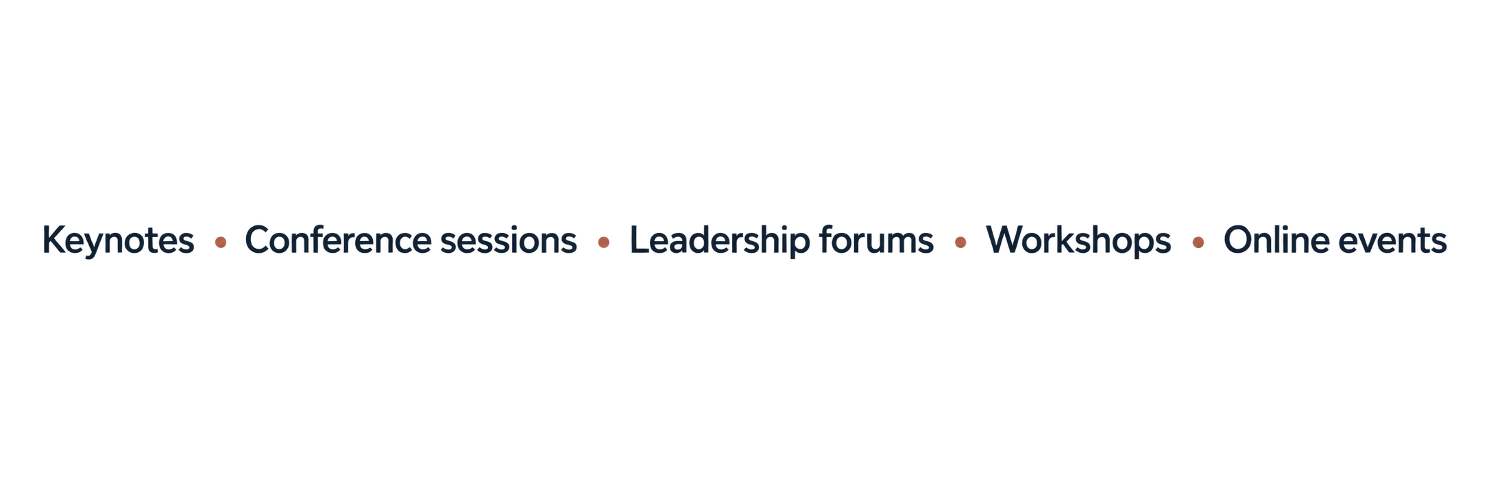 keynotes, conference sessions, leadership forums, workshops, online events