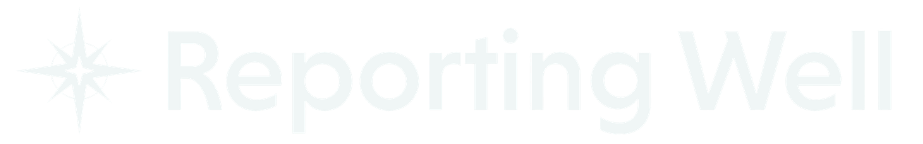 Reporting Well