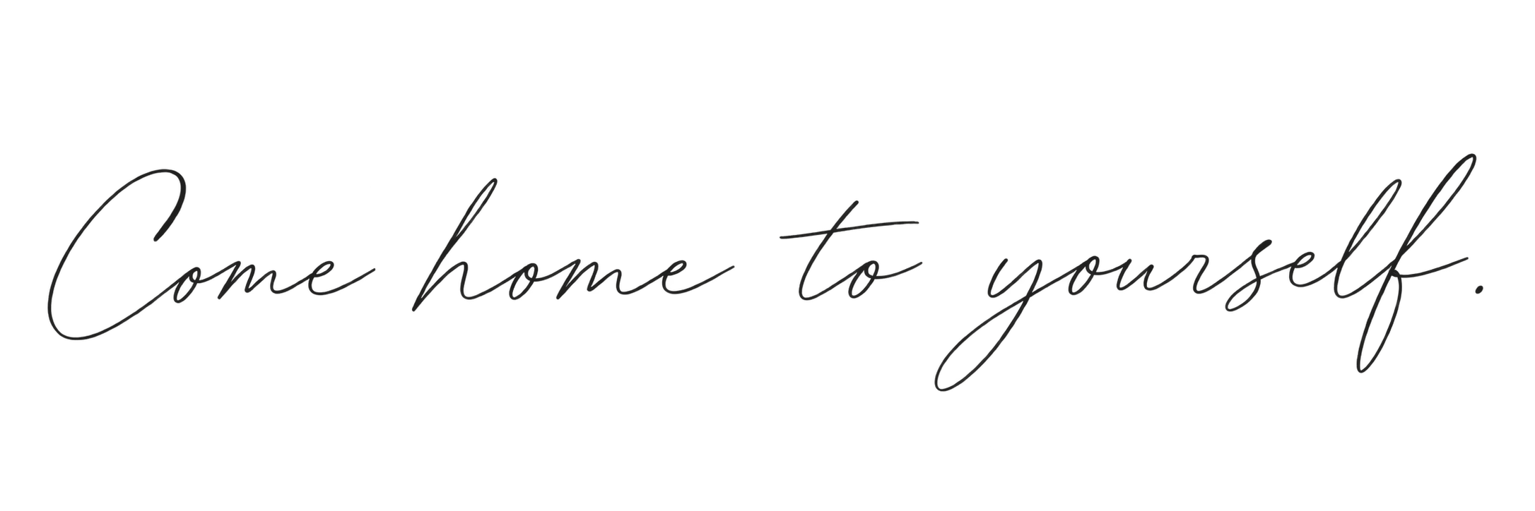 Der Text auf dem Bild lautet: 'Some home to yourself.'