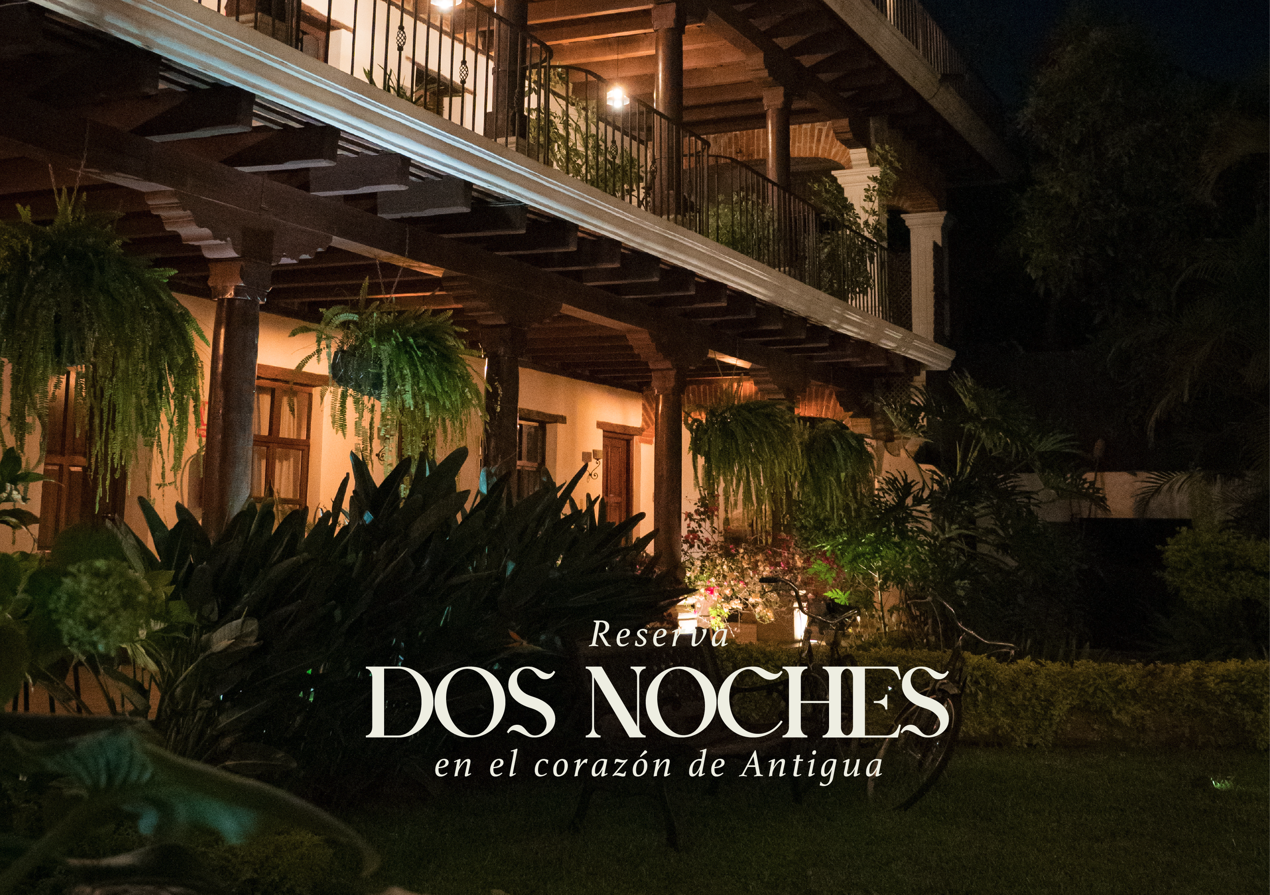 Cacique Real Hotel de noche, promoción especial para reservar dos noches en Antigua Guatemala.