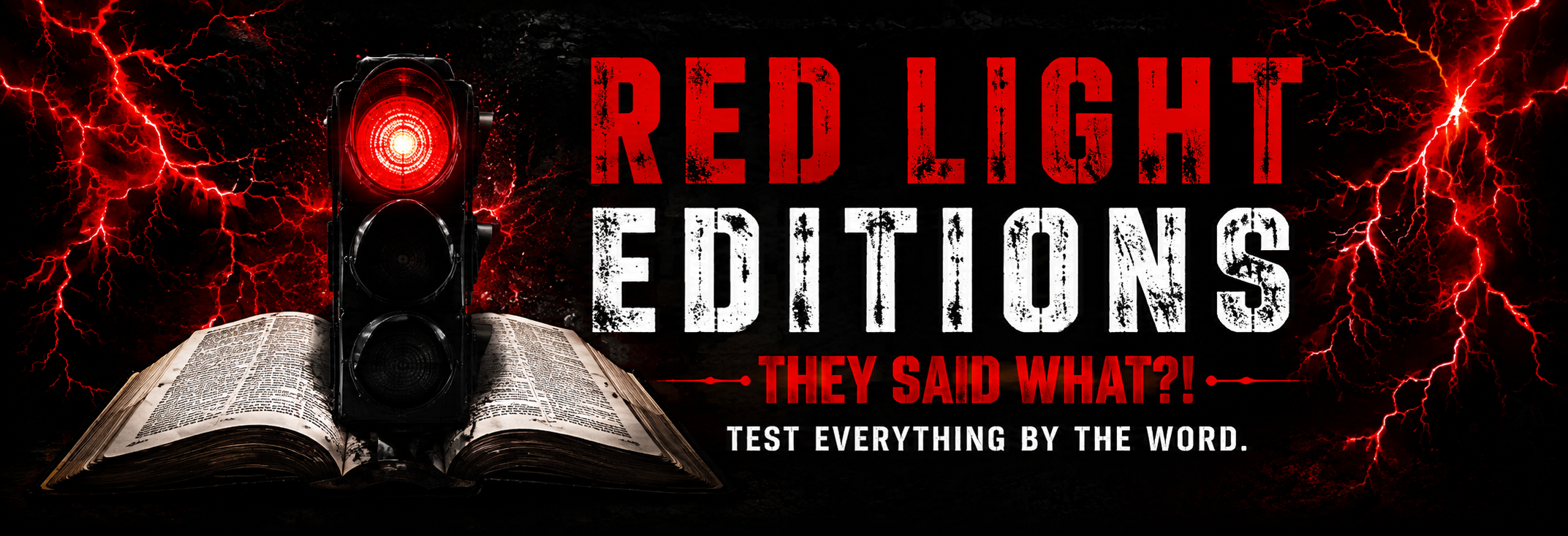 A lightning storm with red lightning bolts in the background, a traffic light with red light illuminated, an open book at the bottom, and text that reads 'Red Light Editions - They Said What?! - Test Everything By The Word'.