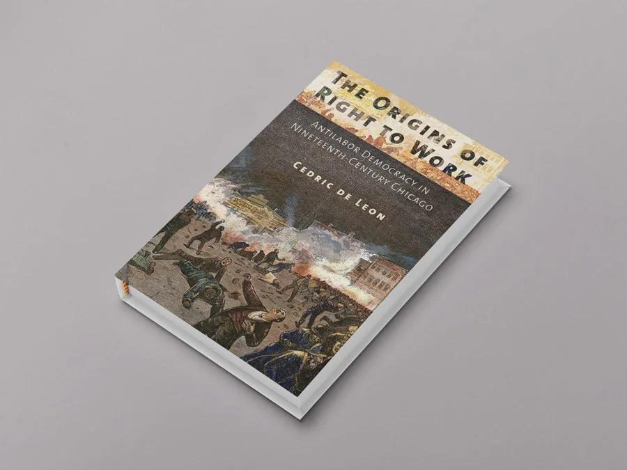 Cedric de Leon's book Origins of Right to Work