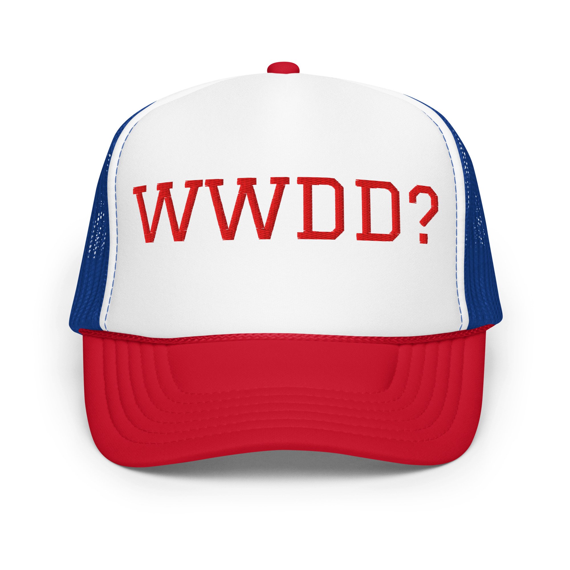 WWDD? Foam trucker hat